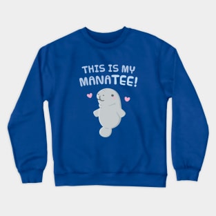 Cute This Is My Manatee Tee Pun Crewneck Sweatshirt